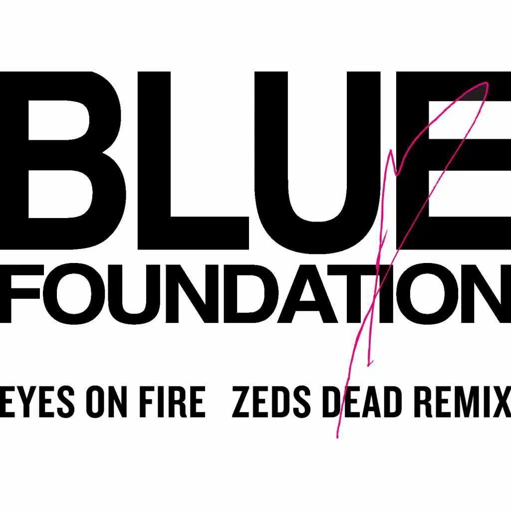 Eyes on Fire (Zeds Dead Remix) (Zed Dead Remix)