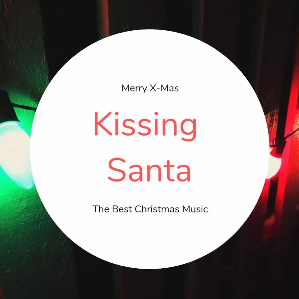 Kissing Santa (The Best Christmas Songs)