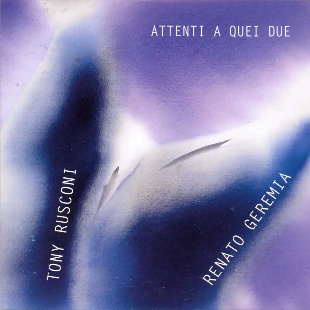 Tony Rusconi & Renato Geremia