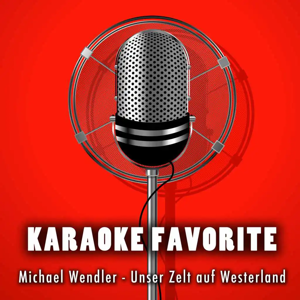 Unser Zelt auf Westerland (Karaoke Version) [Originally Performed By Michael Wendler]