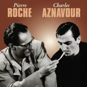 Pierre Roche / Charles Aznavour
