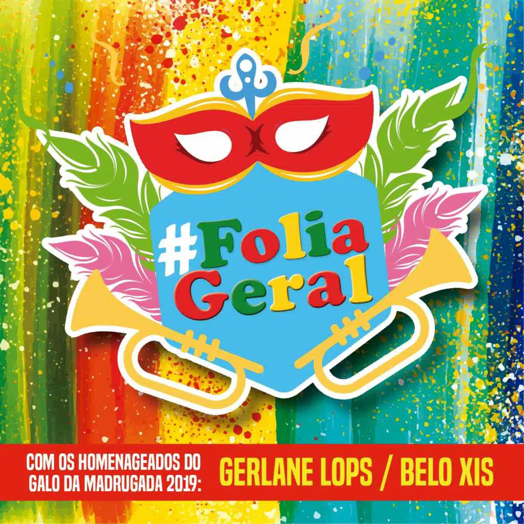 Folia Geral (Com os Homenageados do Galo da Madrugada 2019)