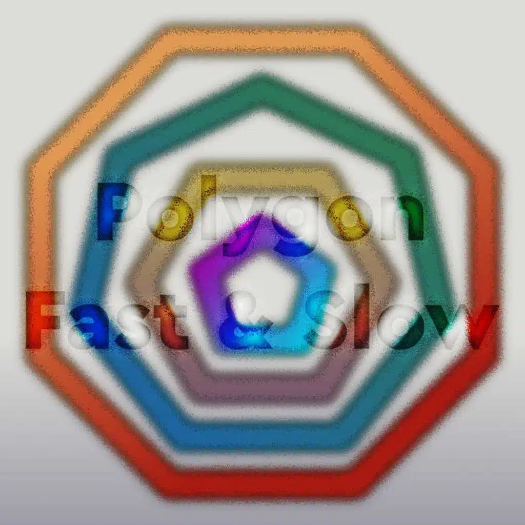 Polygon Fast & Slow