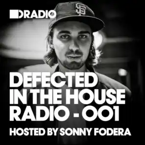 Defected In The House Radio Show: Episode 001 (hosted by Sonny Fodera)