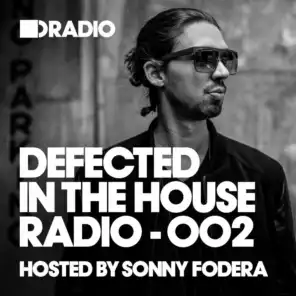 Defected In The House Radio Show: Episode 002 (hosted by Sonny Fodera)