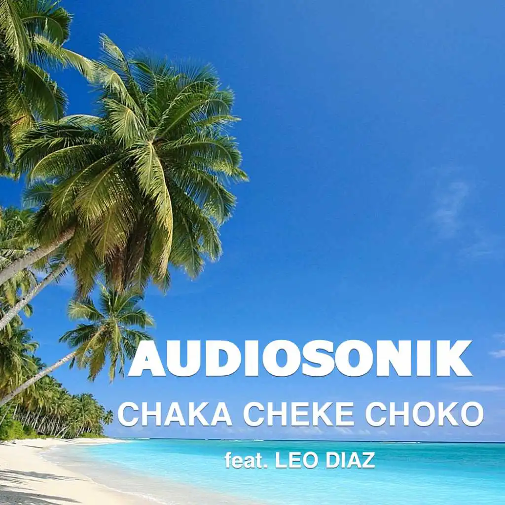 Chaka Cheke Choko (Pop Radio Edit) [feat. Leo Diaz]