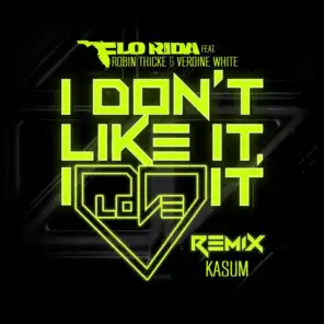 I Don't Like It, I Love It (feat. Robin Thicke & Verdine White) [Kasum Remix]