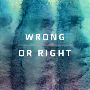 Wrong or Right (Ben Pearce Remix)