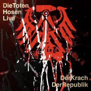 Die Toten Hosen Live: Der Krach der Republik