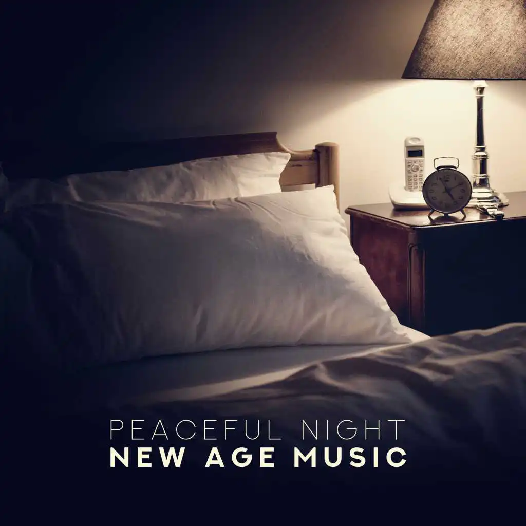 Peaceful Night New Age Music – Sleep Music to Help You Relax, Reduce Stress & Dream All Night Long