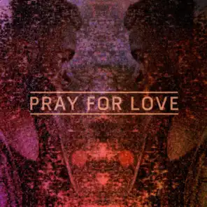 Pray for Love (Maya Jane Coles Remix)