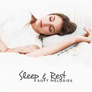 Sleep & Rest Soft Melodies – New Age Pure Relaxation Music for Perfect Sleep & Good Resting Time