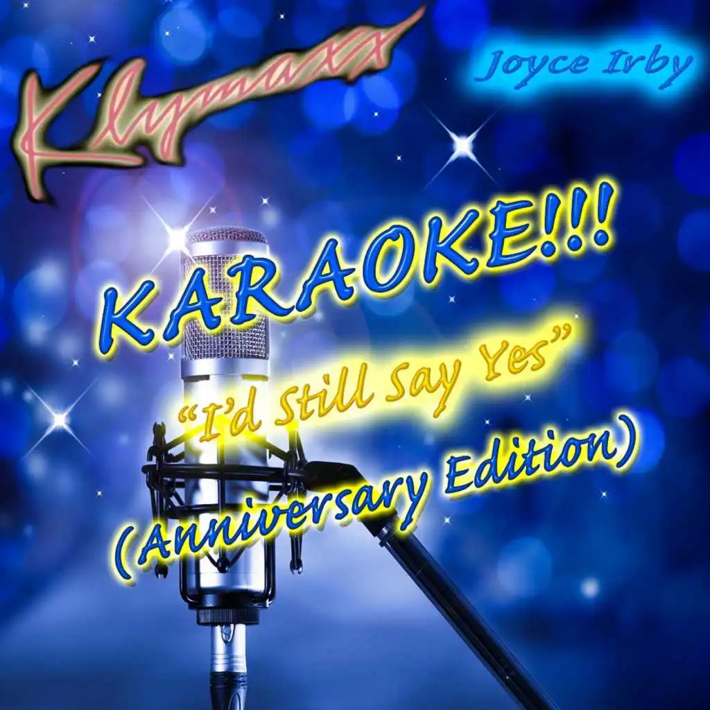 I'd Still Say Yes (Anniversary Edition) [Karaoke Version]