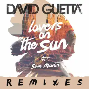 Lovers on the Sun (feat. Sam Martin) [Stadiumx Remix] [feat. David Nagy & Zsolt Milichovszki]