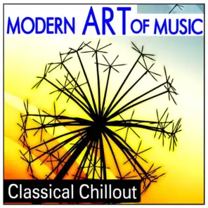 Modern Art of Music: Classical Chillout