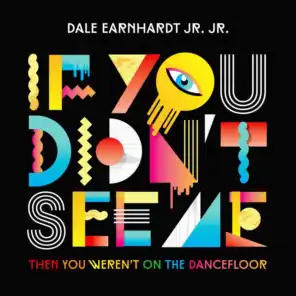 If You Didn't See Me (Then You Weren't on the Dancefloor) [EP Version]