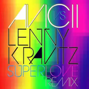Superlove (Avicii vs. Lenny Kravitz) [Radio Edit]