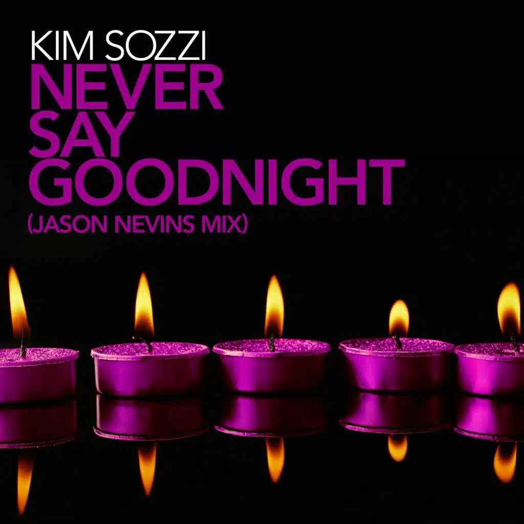Never Say Goodnight (Jason Nevins Mix)