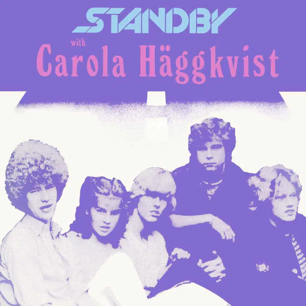 Standby with Carola Häggkvist