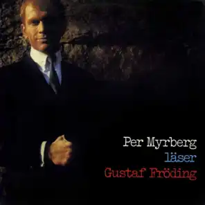 Per Myrberg läser Gustaf Fröding