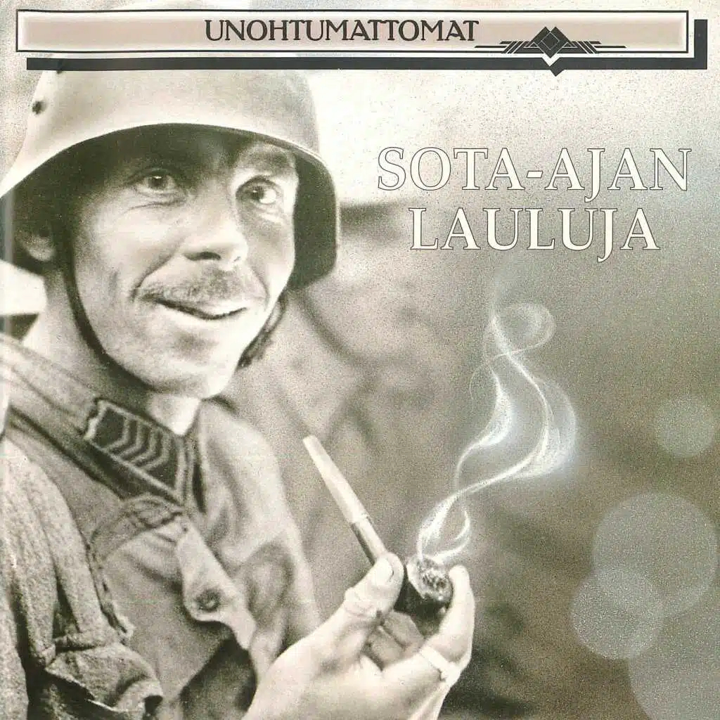 Unohtumattomat - Sota-ajan lauluja