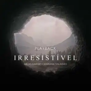 Irresistível (Playback) [feat. Mariana Valadão]