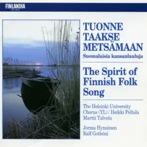 Tuonne taakse metsämaan - Suomalaisia kansanlauluja [The Spirit of Finnish Folk Song]