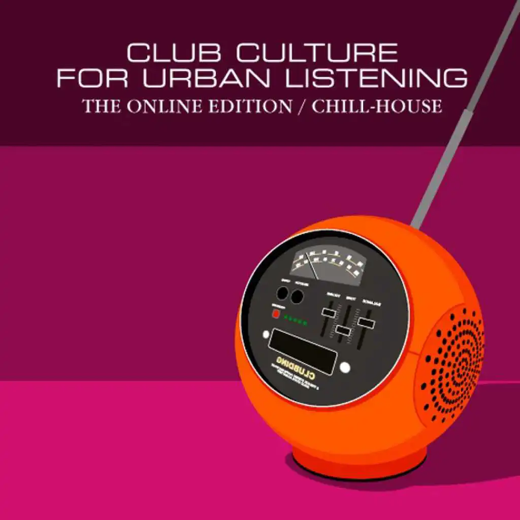 Club Culture For Urban Listening - Chill House