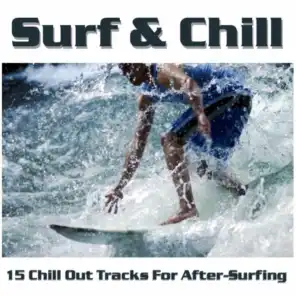 Surf & Chill - 15 Chill Out Tracks For After-Surfing