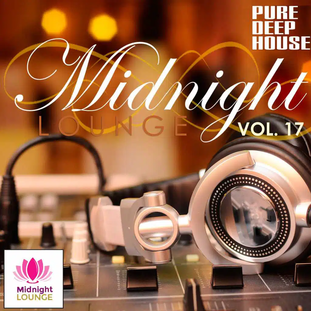 Midnight Lounge, Vol. 17: Pure Deep House