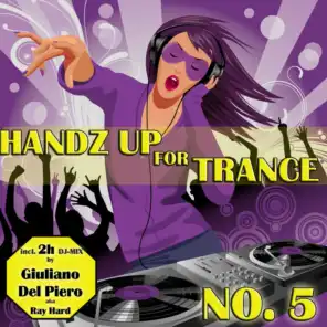 Handz Up for Trance - No. 5 (incl. 2h DJ Mix by Giuliano Del Piero aka Ray Hard)