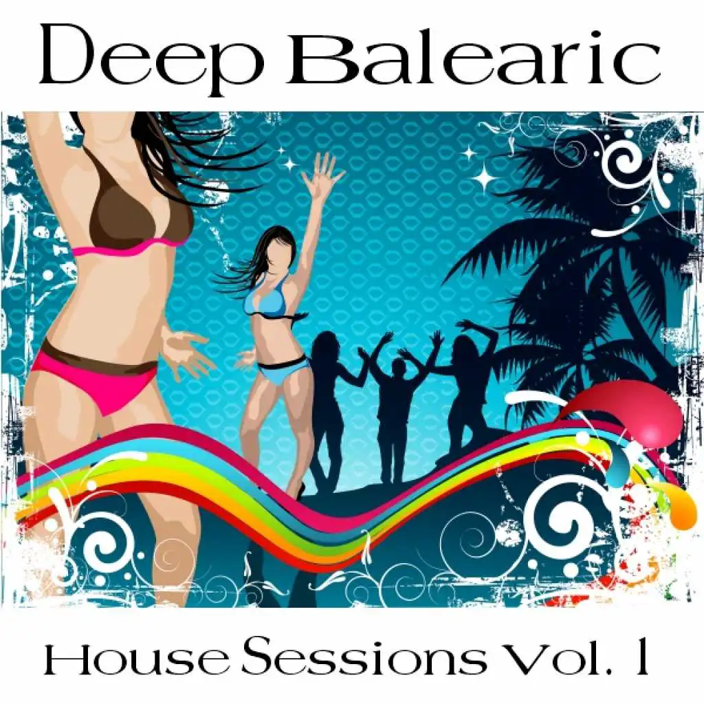 Deep Balearic House Sessions Vol. 1