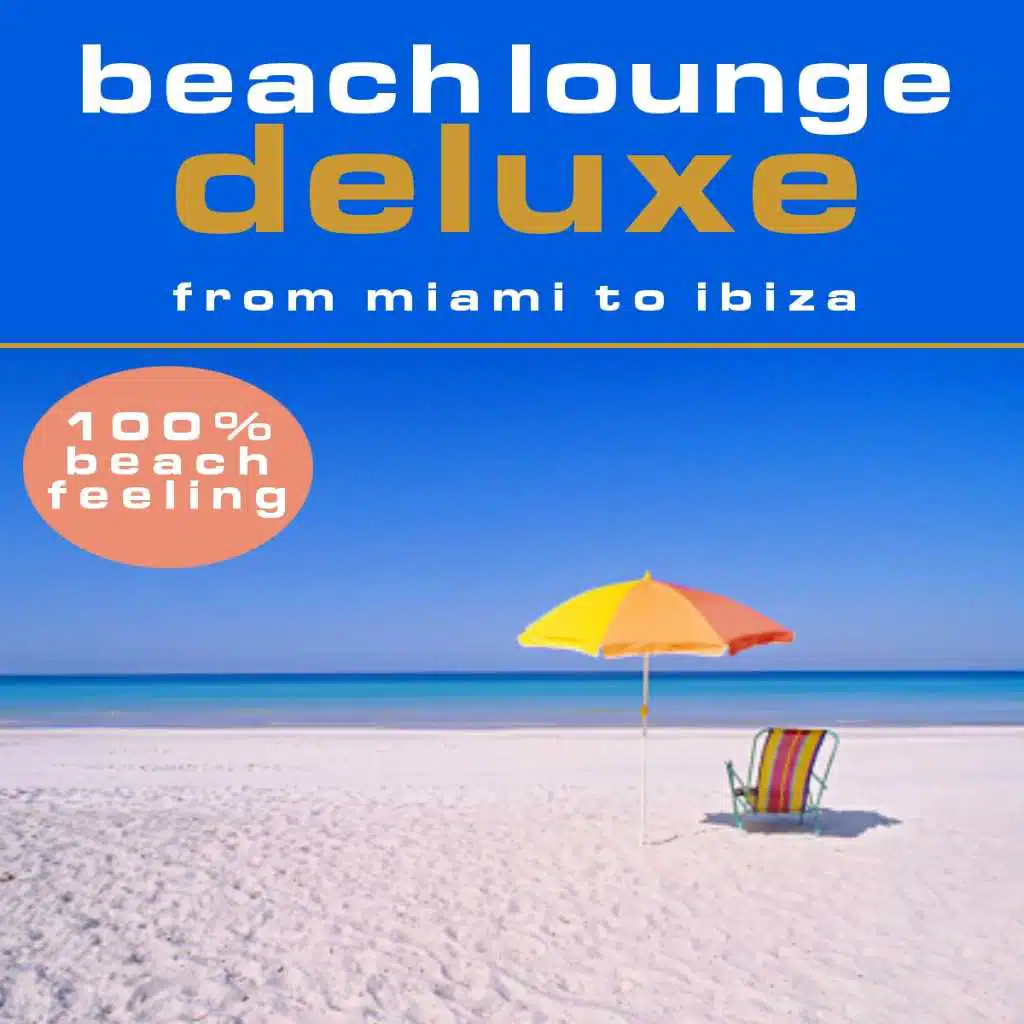 Beach Lounge Deluxe - From Miami to Ibiza