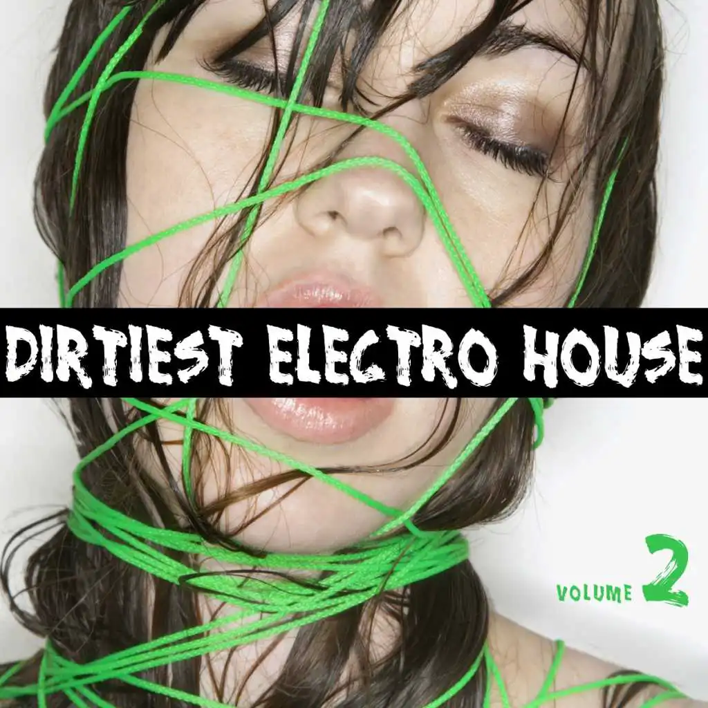 Dirtiest Electro House, Vol. 2
