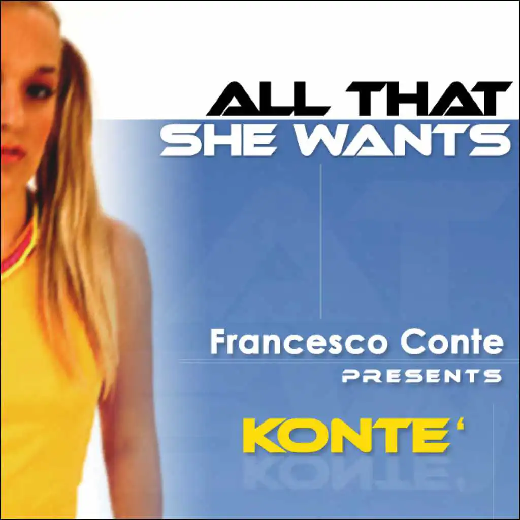All That She Wants (Francesco Conte & Giorgio Conte Dancehall Extended)