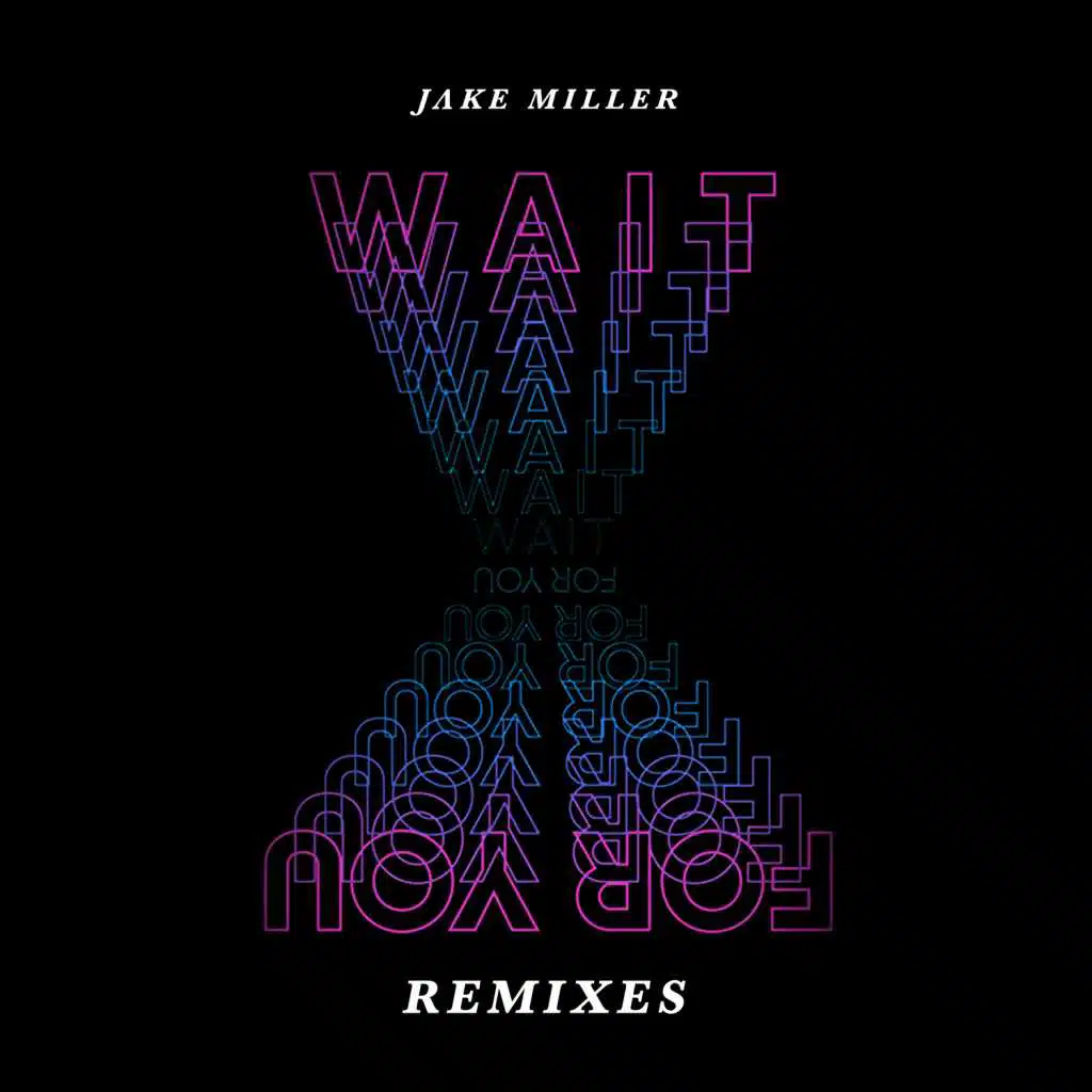 WAIT FOR YOU (THE REMIXES)