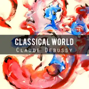 Classical World: Claude Debussy