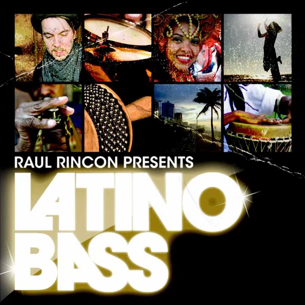 Latino Bass Vol. 1 - presented by Raul Rincon (compiled and mixed by Raul Rincon)