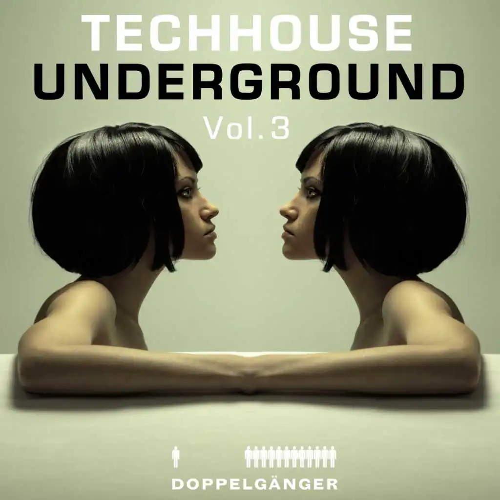 Doppelgänger Pres. Techhouse Underground Vol. 3 (incl. 2 DJ-Mixes)