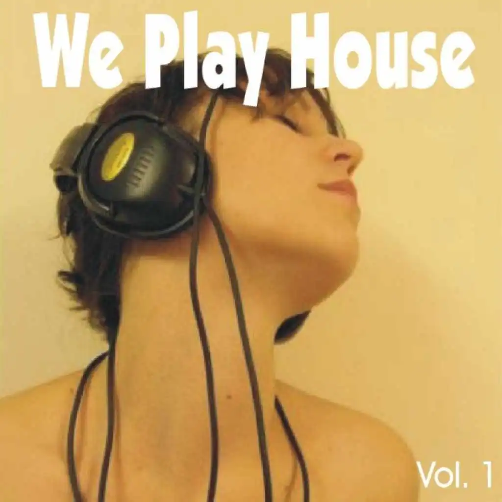 We Play House Vol. 1
