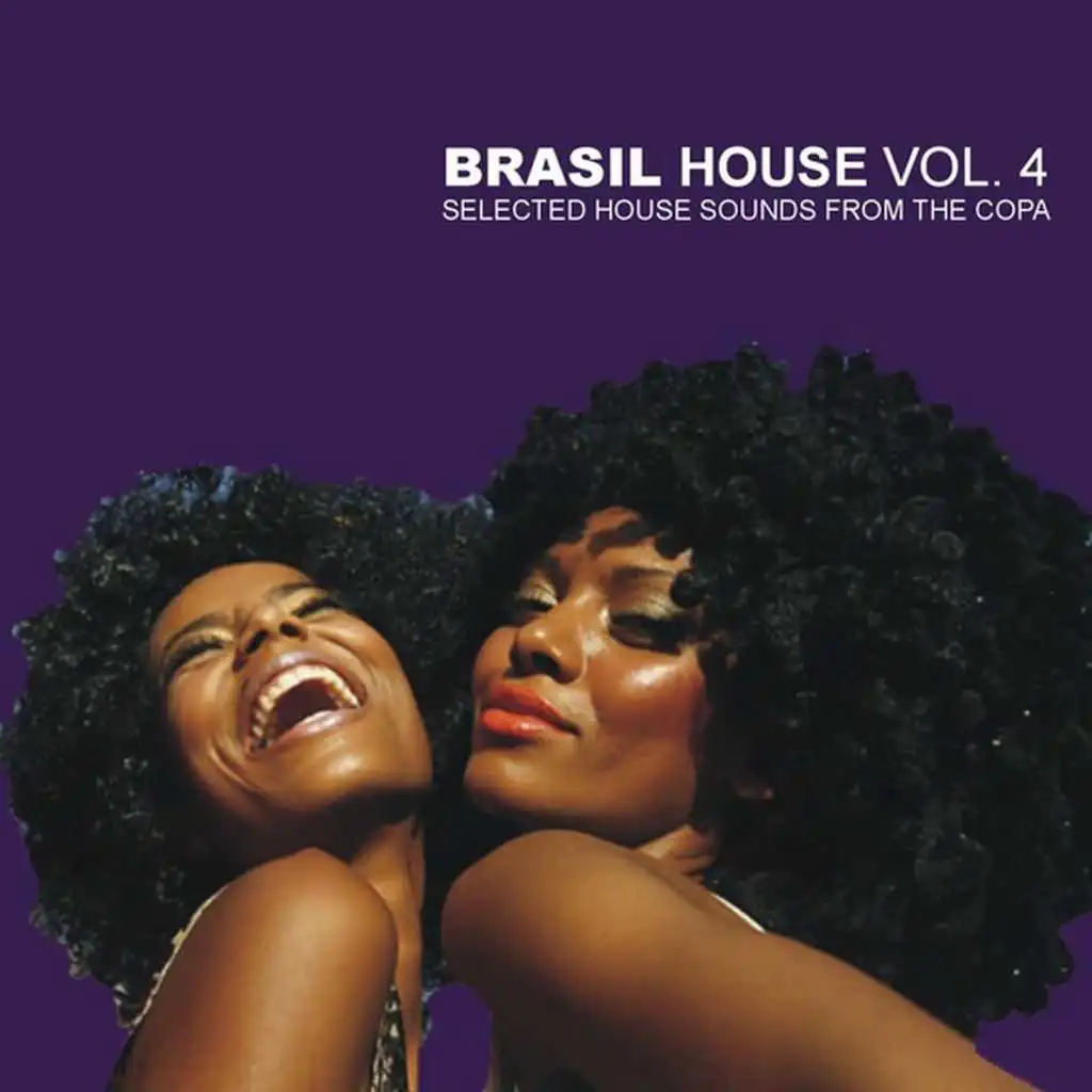 Brasil House Vol.4 - Selected House Sounds From The Copa