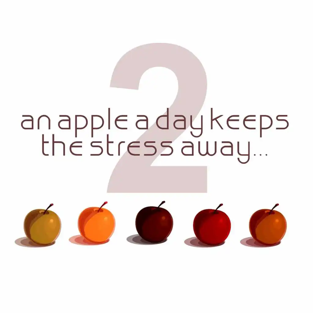 An Apple a Day Keeps the Stress Away..., Vol. 2 (incl. 2 DJ Mixes)