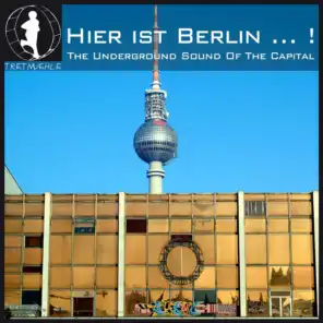 Hier ist Berlin....! The Underground Sound of the German Capital