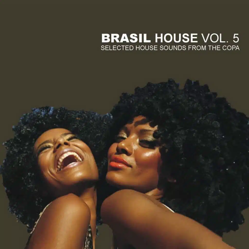 Brasil House, Vol. 5 - Selected House Sounds From the Copa