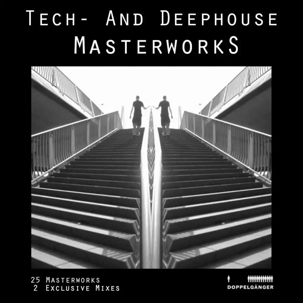 Doppelgänger presents: Tech- & Deephouse Masterworks (incl. 2 Bonus-Mixes (Tech / Deep-Tech))