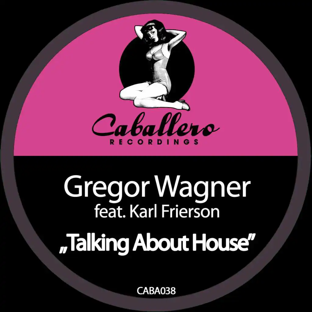 Talking About House (Abel Ramos Meerbusch With Love Mix) [feat. Karl Frierson]