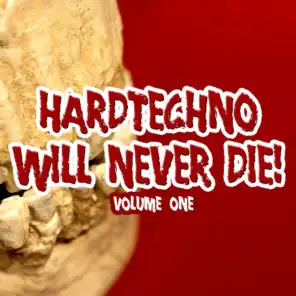 Hardtechno Will Never Die!