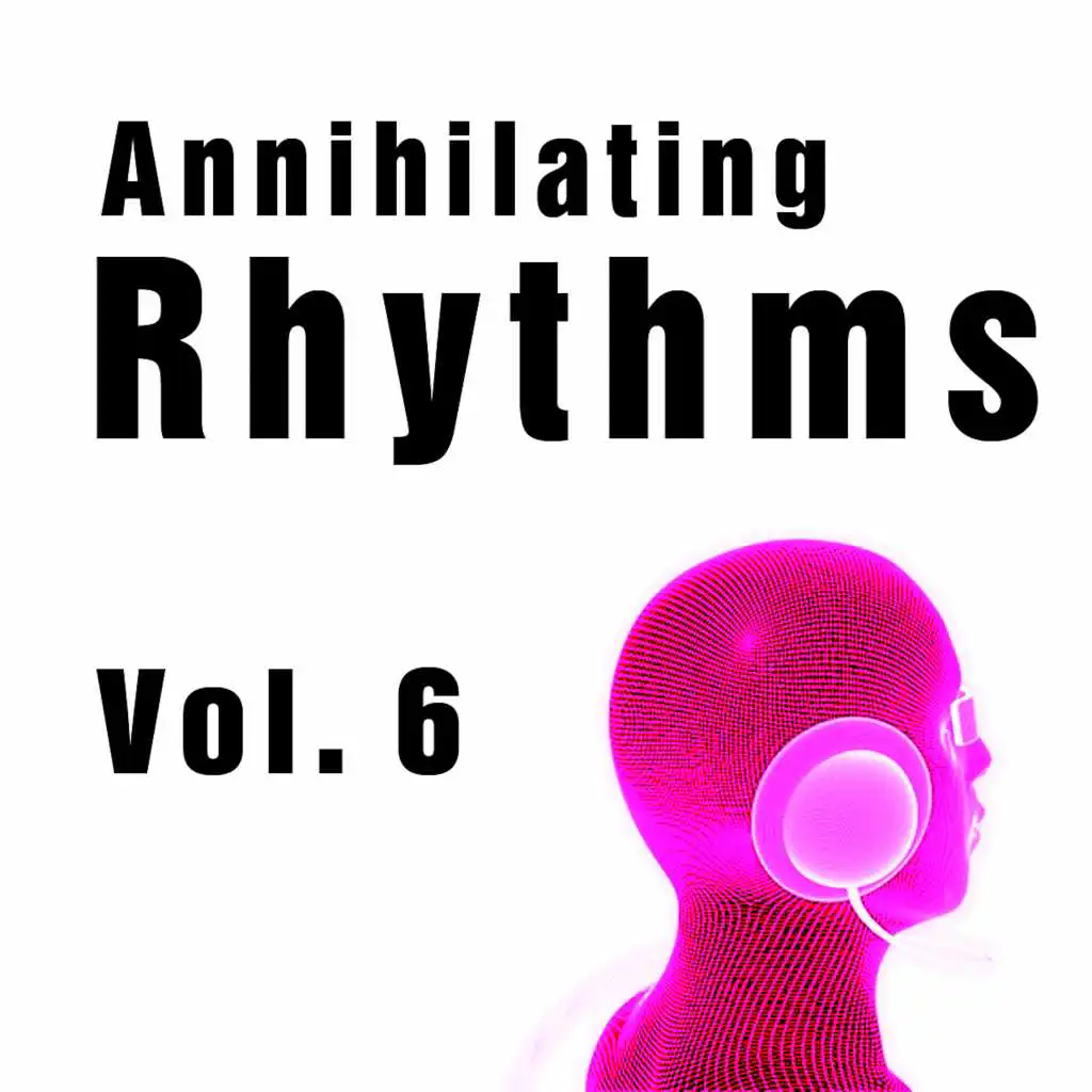 Annihilating Rhythms, Vol. 6