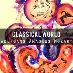 Classical World: Wolfgang Amadeus Mozart