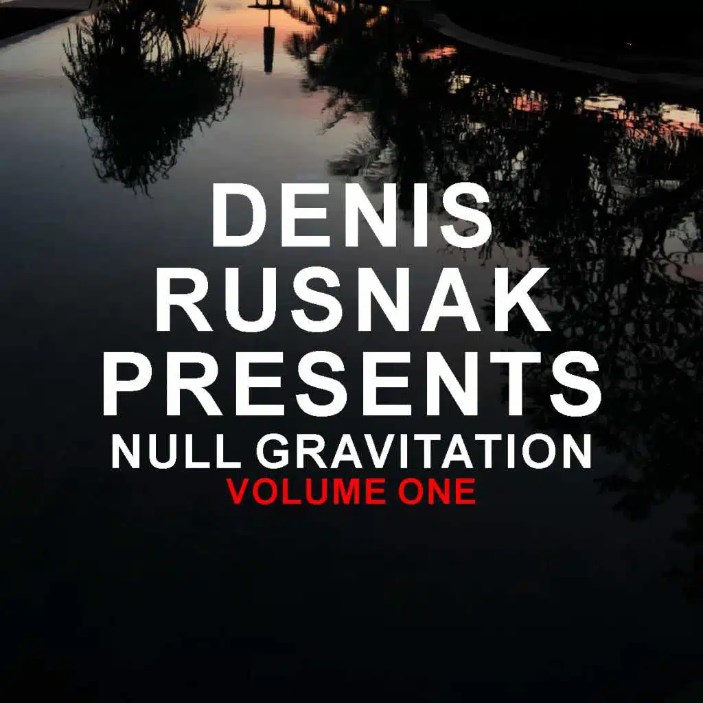 Denis Rusnak Presents: Null Gravitation Vol. 1